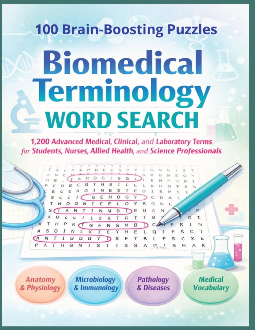 Biomedical Terminology Word Search: 1,200 Advanced Medical, Clinical, and Laboratory Terms for Students, Nurses, Allied Health, and Science Professionals (Inside the Medical World)