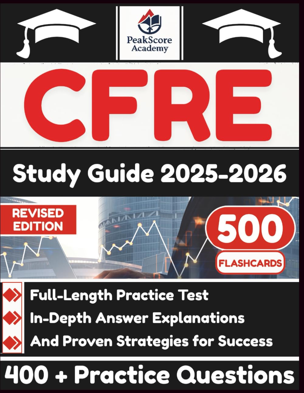 CFRE Study Guide 2025-2026: Full-Length Practice Test, In-Depth Answer Explanations, And Proven Strategies for Success