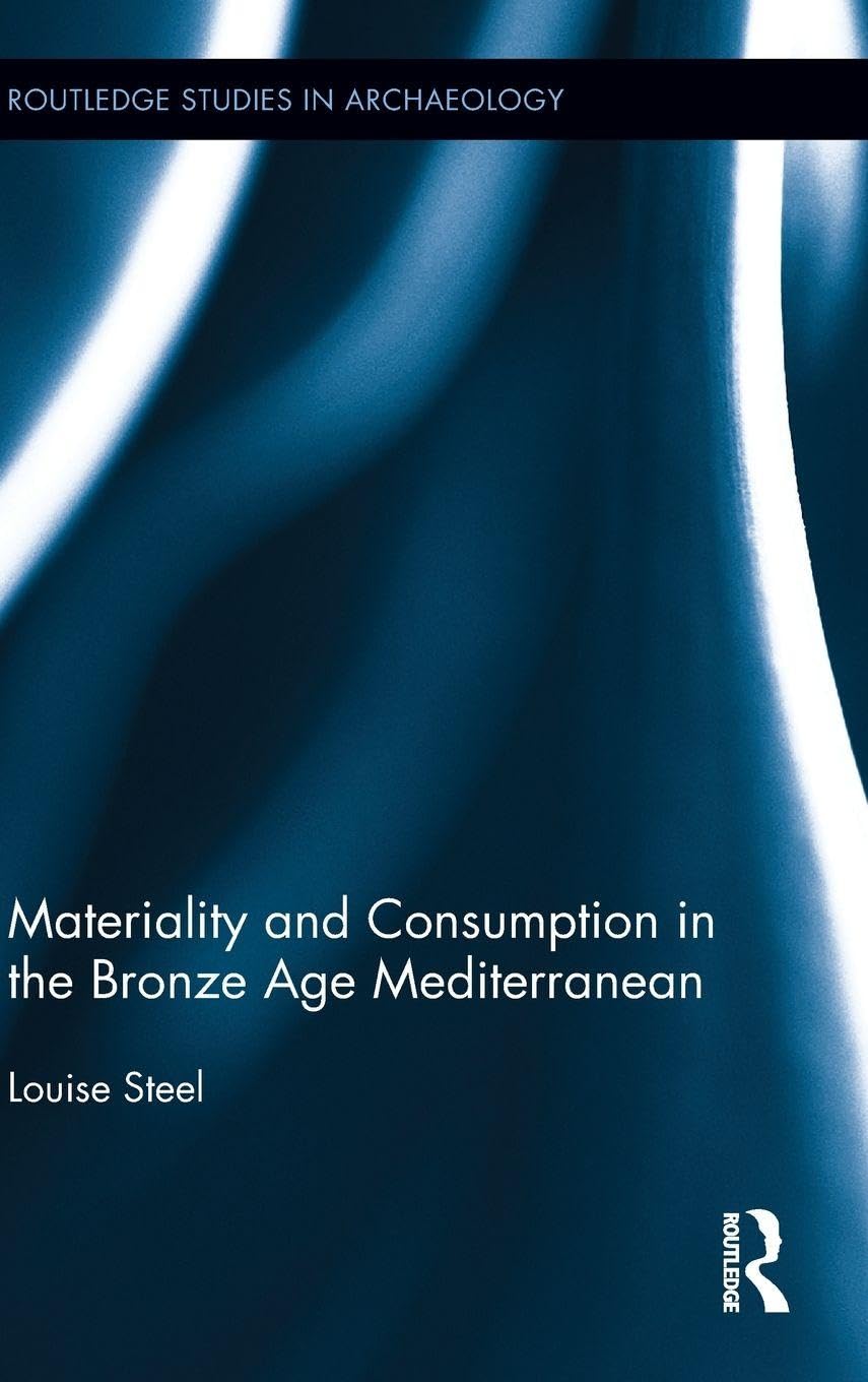 Materiality and Consumption in the Bronze Age Mediterranean archéologie
