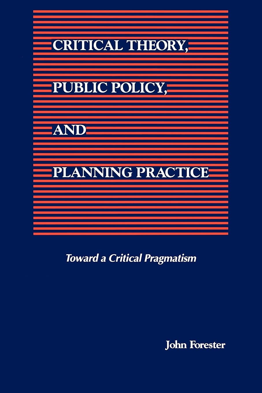 Critical Theory, Public Policy, and Planning Practice (SUNY series in Political Theory: Contemporary Issues)