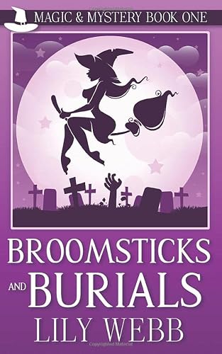 Broomsticks and Burials: Paranormal Cozy Mystery (Magic & Mystery)