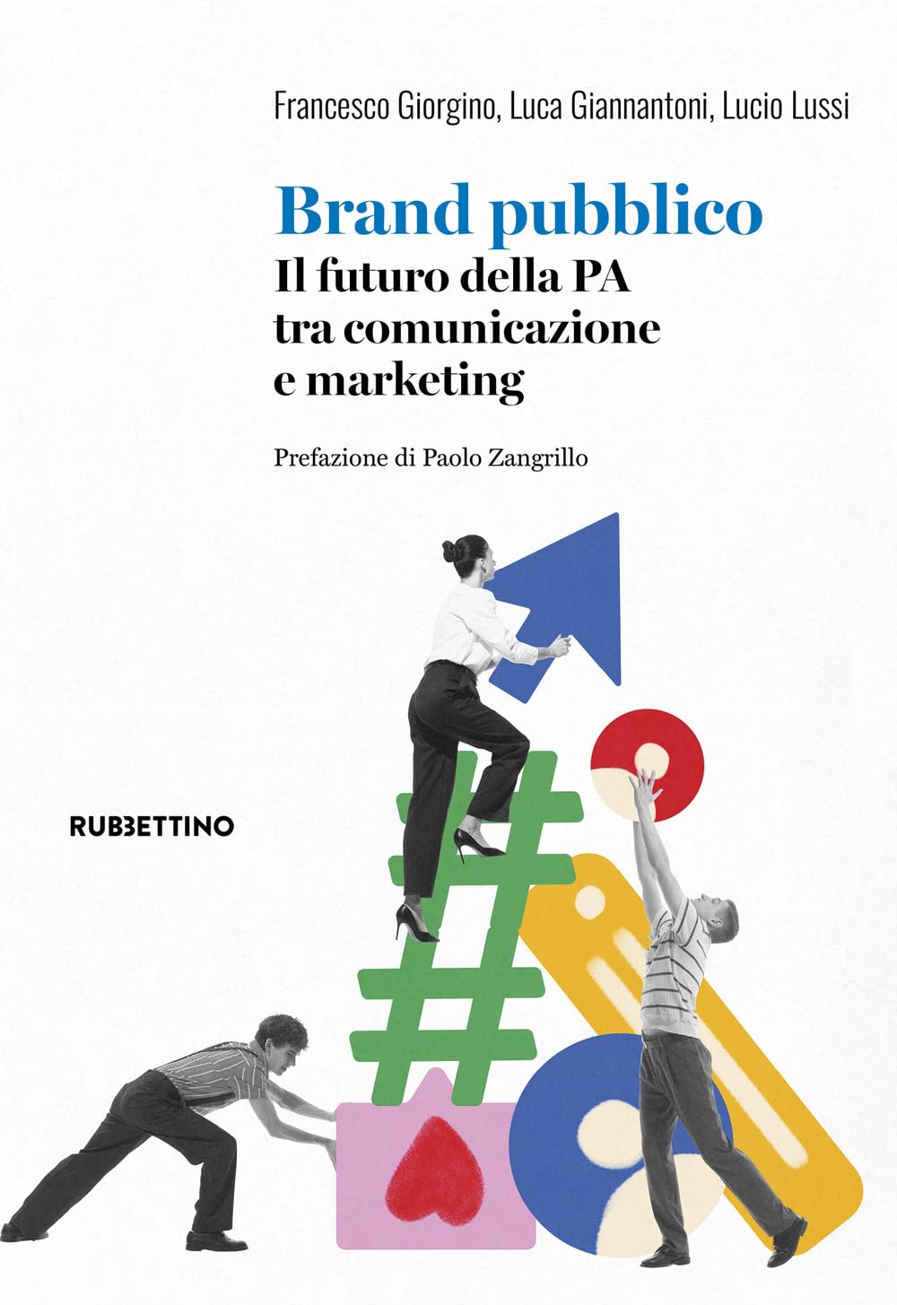 Brand pubblico. Il futuro della PA tra comunicazione e marketing