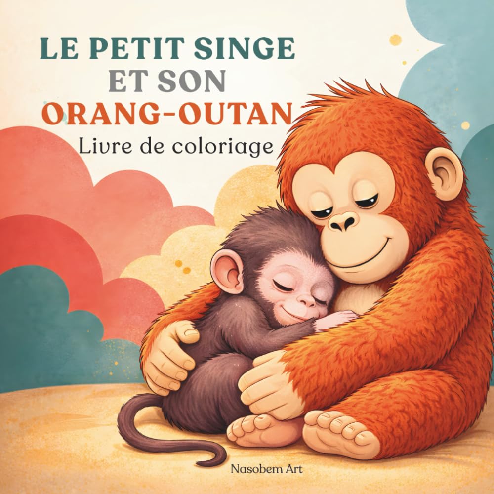 Le petit singe et son orang-outan: 40 illustrations à colorier: Animaux mignons inspirés de Punch, le petit macaque japonais et son peluche préféré