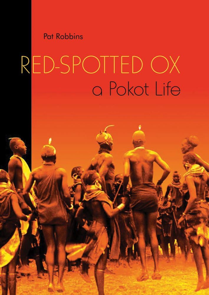 Red-Spotted Ox: A Pokot Life (International Work Group for Indigenous Affairs (IWGIA))