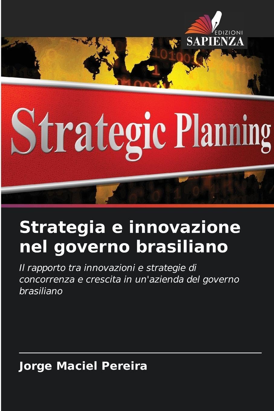 Strategia e innovazione nel governo brasiliano: Il rapporto tra innovazioni e strategie di concorrenza e crescita in un'azienda del governo brasiliano