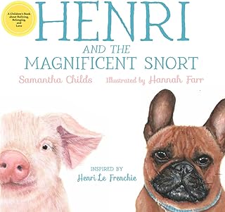 Henri and the Magnificent Snort : A Children's Book about Bullying, Belonging, and Love