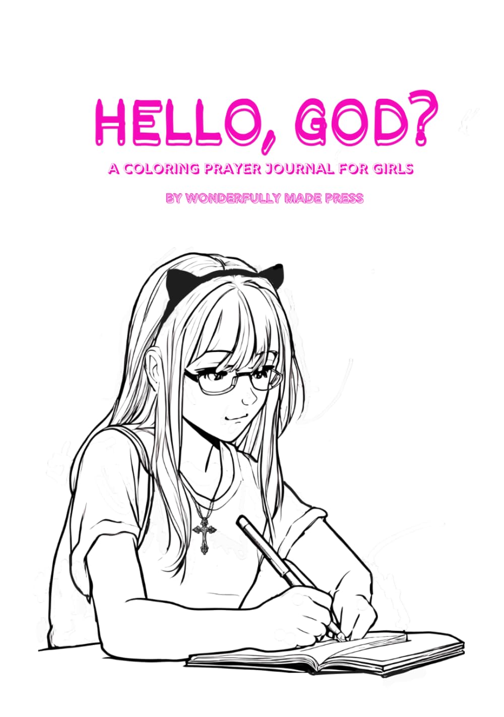 Hello, God?: A Christian Coloring Prayer Journal for Teenage and Preteen Girls to Practice Gratitude and Strengthen Faith