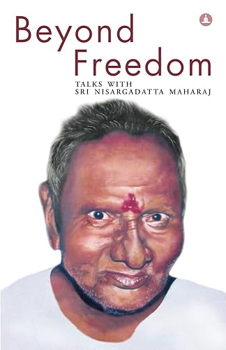 Beyond Freedom - Talks with Sri Nisargadatta Maharaj (English, Paperback, unknown)