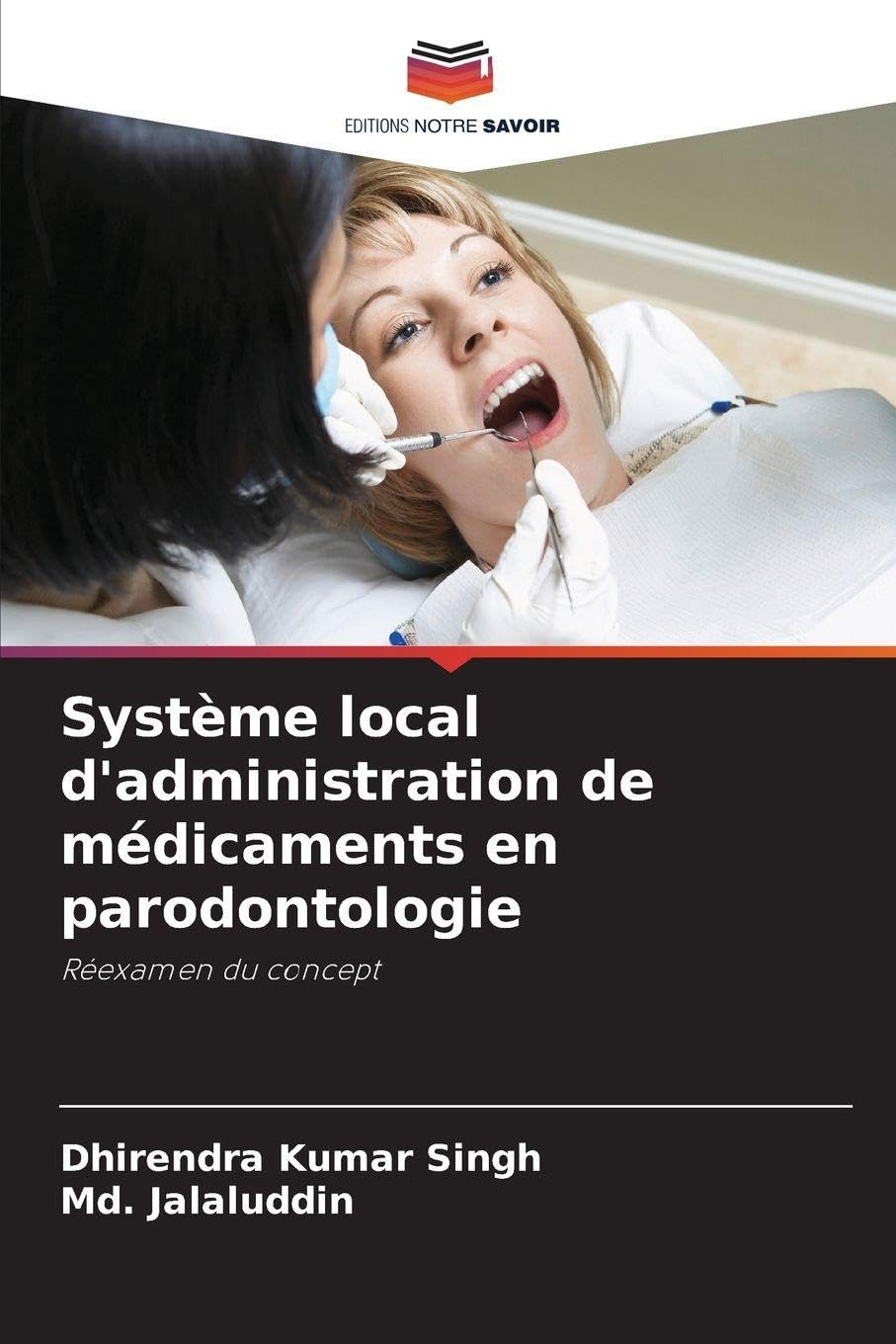 Système local d'administration de médicaments en parodontologie: Réexamen du concept