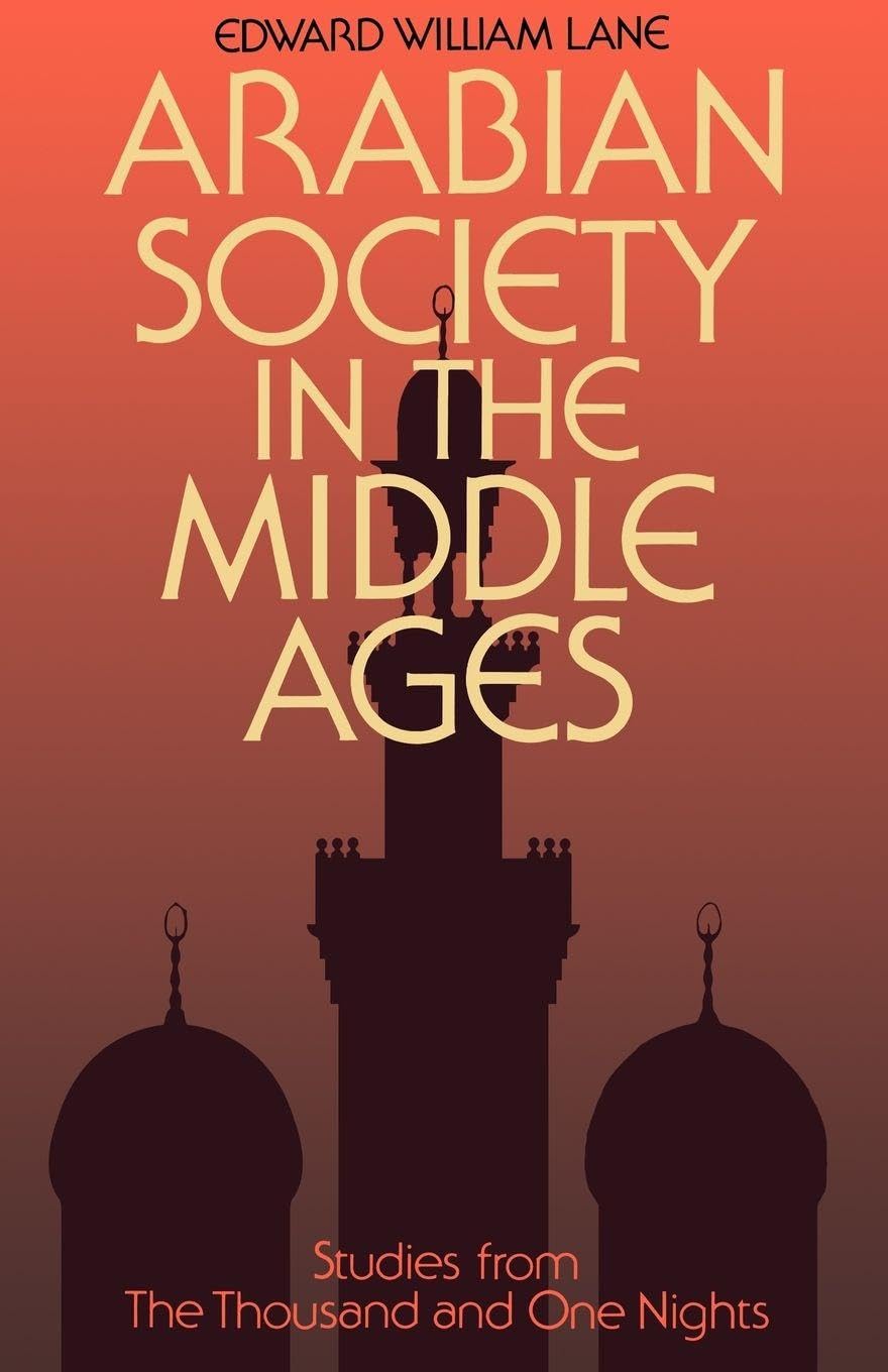 Arabian Society Middle Ages: Studies From The 1001 Nights