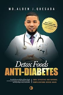 ANTI-DIABETES DETOX FOODS: (Dr. Quesada's Powerful List of Foods Revealed to Treat Diabetes in a 100% Natural Way)