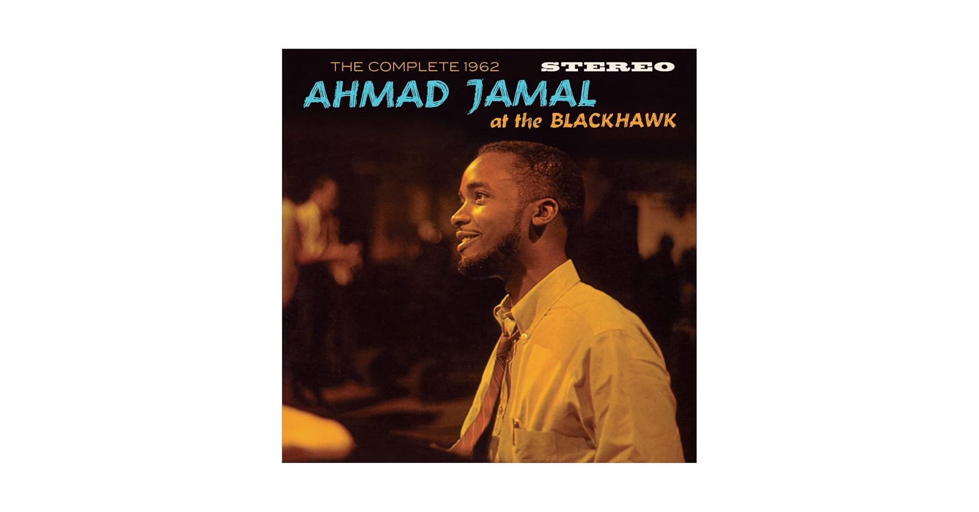 Jamal, Ahmad - Complete 1962 At The Blackhawk - Includes