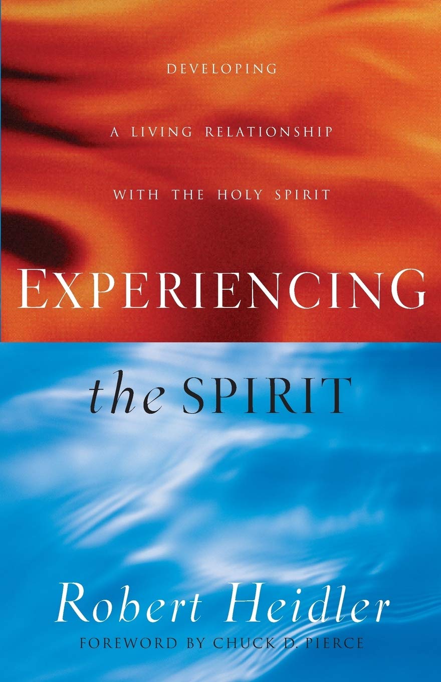 Experiencing the Spirit - Developing a Living Relationship with the Holy Spirit