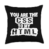 You Are The CSS To My HTML - Funny Web Developer Throw Pillow