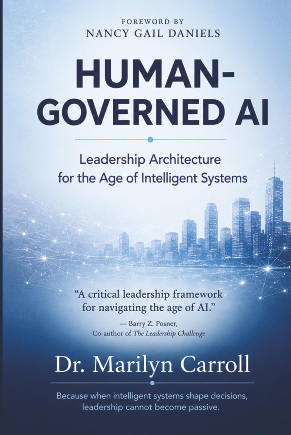 HUMAN-GOVERNED AI: Leadership Architecture for the Age of Intelligent Systems