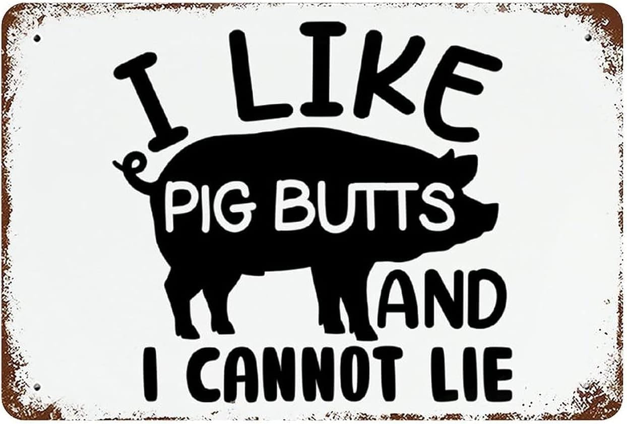 SMAZDFXX Wall Decor Retro Metal Signs BBQ I Like Pig Butts and Cannot Lie Signs Farmhouse Kitchen Restaurant Barbecue Courtyard Decor Poster 5.5"x8"