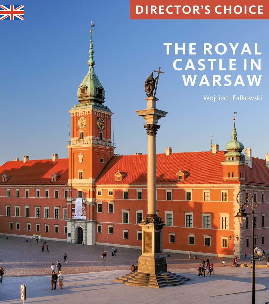 The Royal Castle Warsaw: Director's Choice by Wojciech Fałkowski PAPERBACK