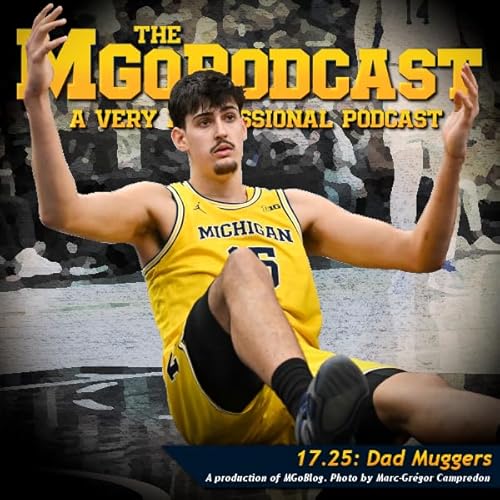 MGoPodcast 17.25: Dad Muggers
