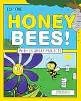 no.0445 ガーネットとクールなhoney Bee 一点物 Explore Honey Bees!: With 25 Great Projects (Explore Your