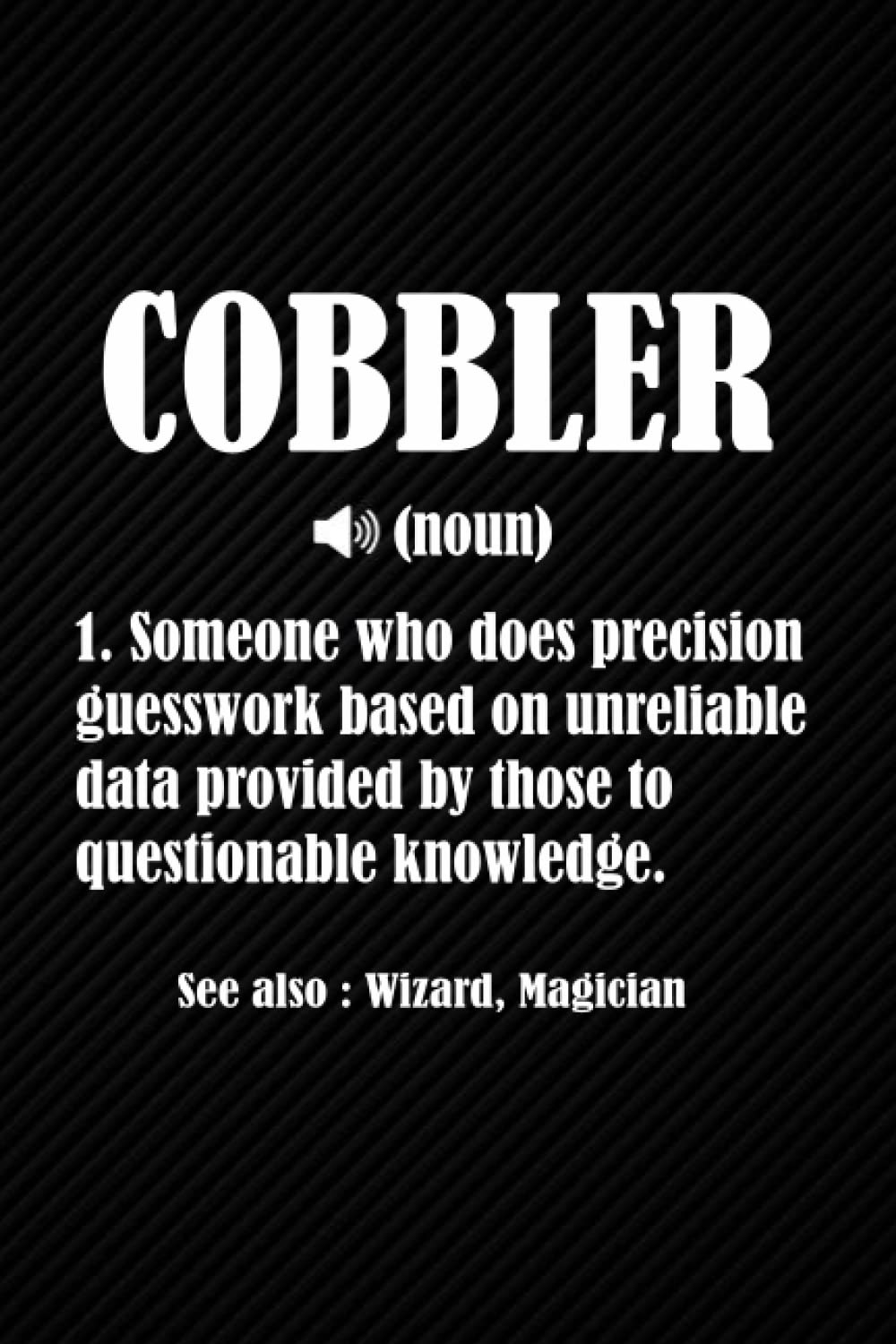 Cobbler Definition: Blank Lined Journal Notebook Planner - Gifts For Men Gifts For Men and Women Diary