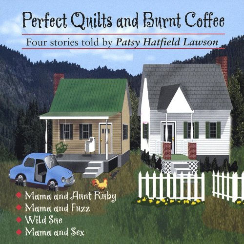 Perfect Quilts and Burnt Coffee by Patsy Hatfield Lawson on Amazon ...