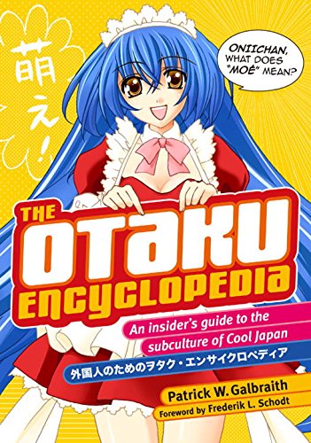 Buy The Otaku Encyclopedia: An Insider's Guide to the Subculture of Cool Japan — BookShops.in
