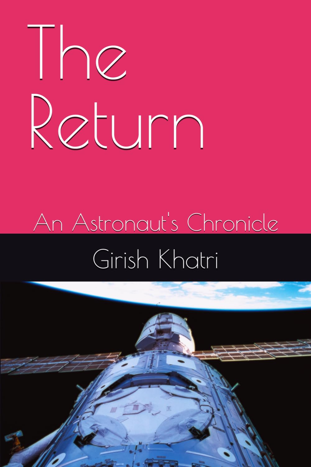 The Return: An Astronaut's Chronicle