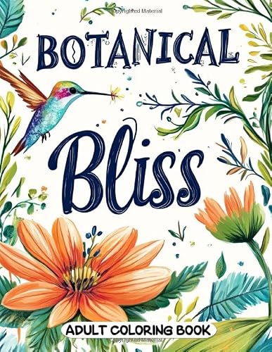 Botanical Bliss Adult Coloring Book: Relaxing Wildflower and Nature Scenes for Artistic Therapy