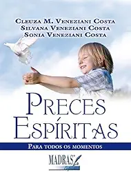 Preces Espíritas: Para Todos os Momentos
