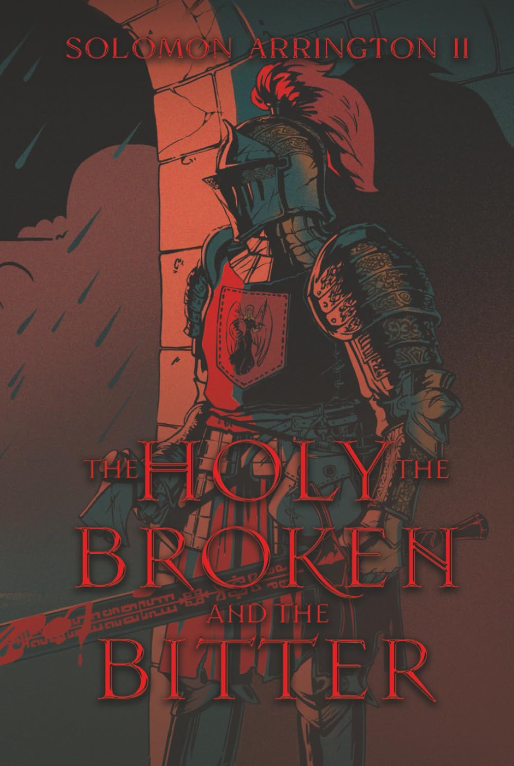 The Holy, The Broken, And The Bitter (The Knights of Célesia Saga)