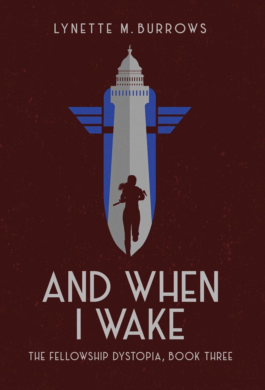 And When I Wake, the Fellowship Dystopia Book Three