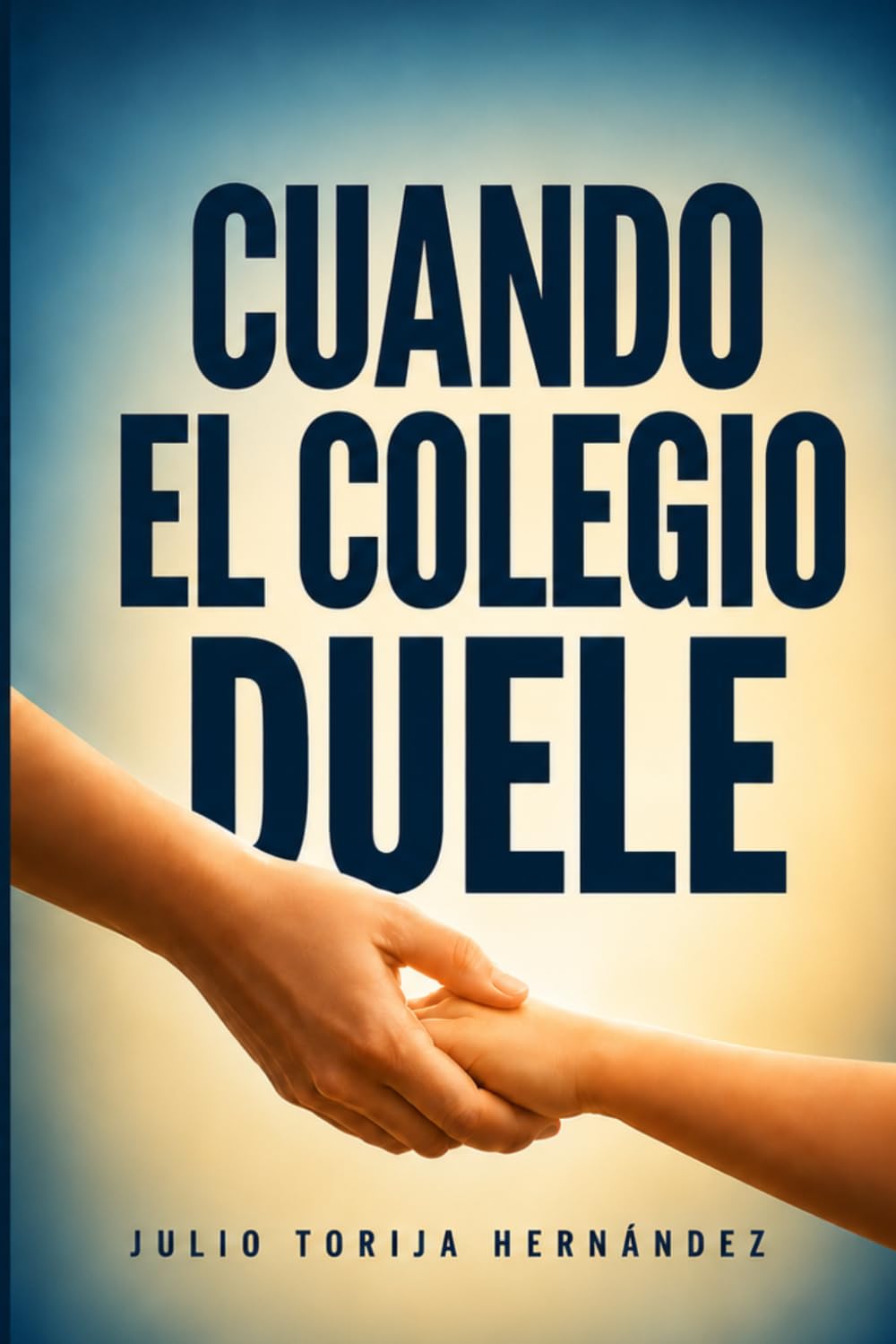 Cuando el Colegio Duele: Guía práctica de prevención del bullying y acoso escolar: Claves psicológicas para detectar las señales a tiempo, frenar el maltrato y reconstruir la autoestima de tus hijos.