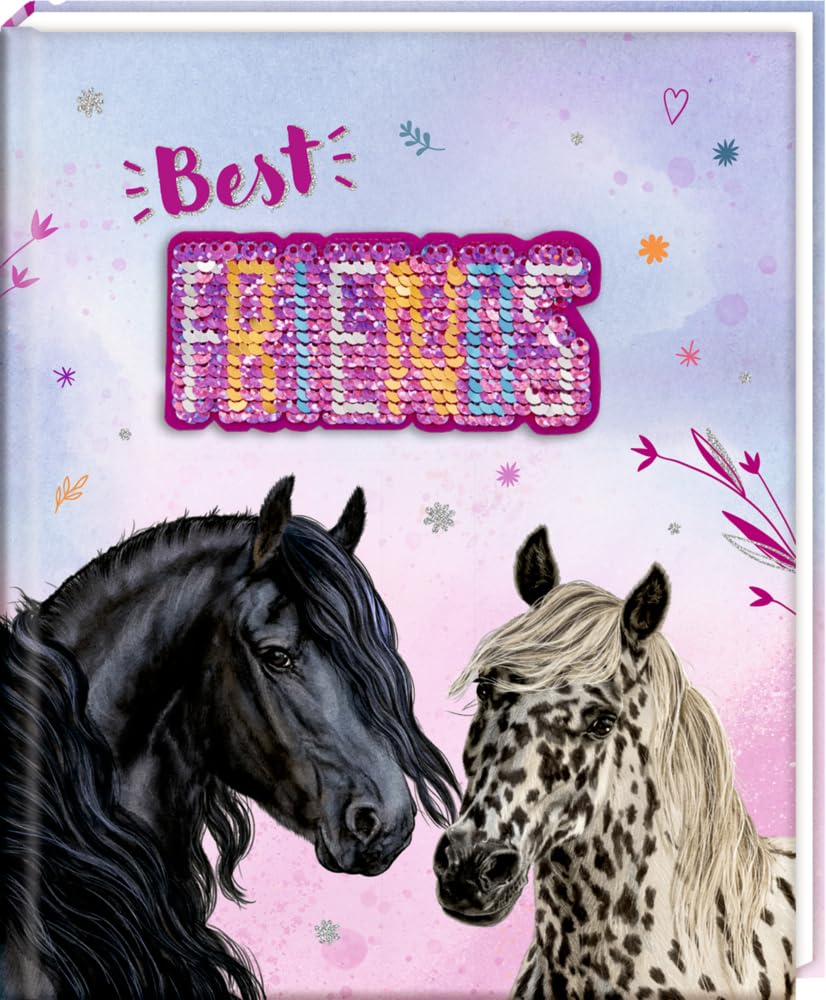 Freundebuch – Best friends: Mit Wendepailletten-Patch (Pferdefreunde): für Kita, Kindergarten und Grundschule, Mädchen und Jungen, mit Geburtstagskalender