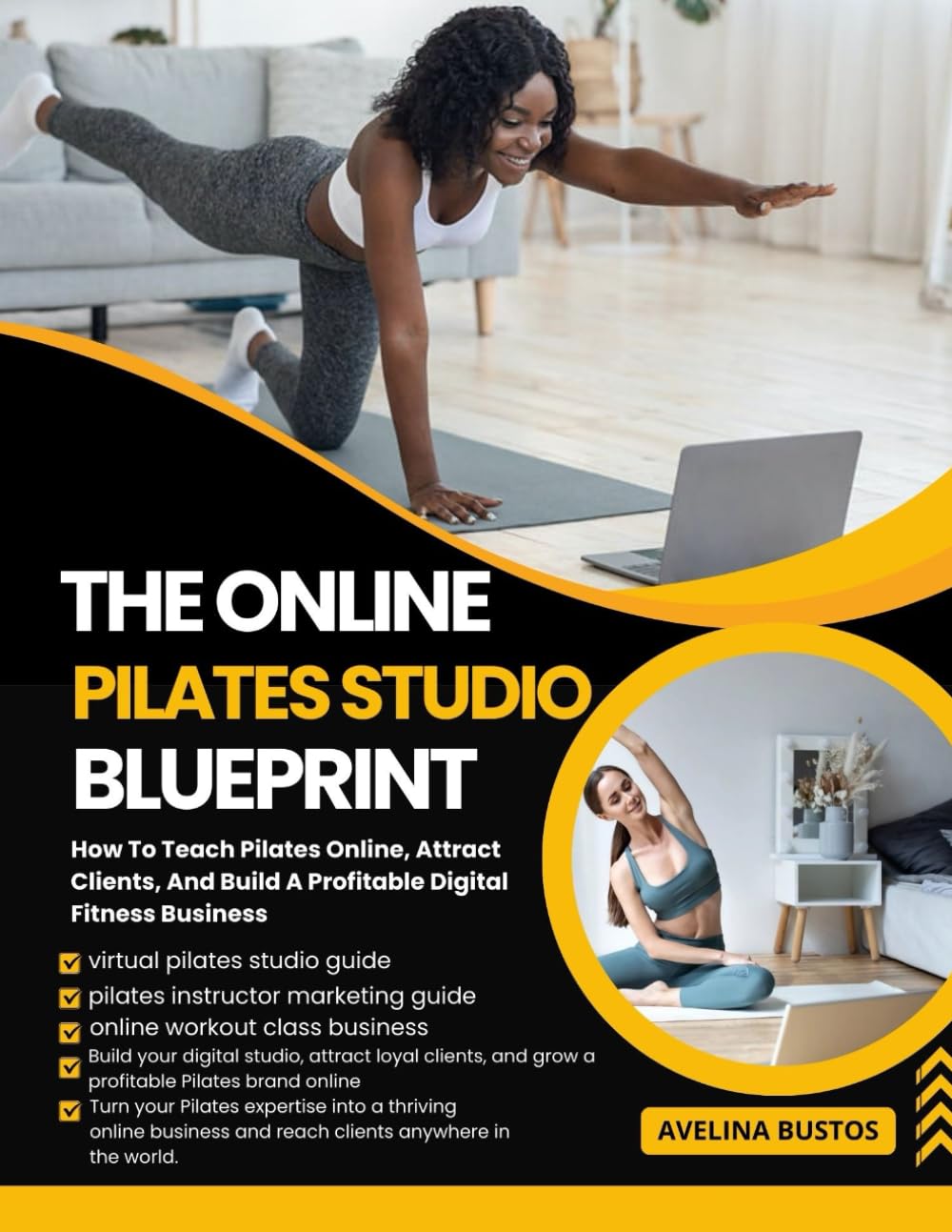 THE ONLINE PILATES STUDIO BLUEPRINT: How To Teach Pilates Online, Attract Clients, And Build A Profitable Digital Fitness Business