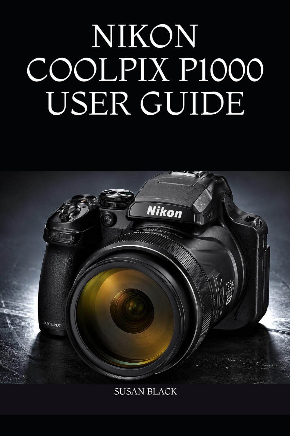 Manuel Nikon Coolpix P1000 pour maîtriser le zoom 125x