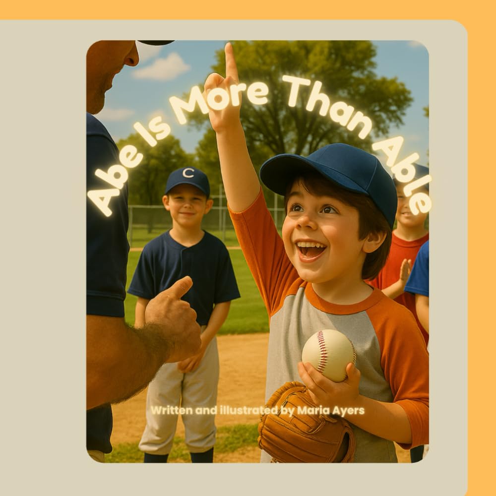 Abe Is More Than Able: A tender story about believing in yourself, one small step at a time (Maria & Friends)