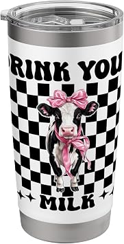 Drink Your Milk Dairy Farmer Cow Dairy Farming Girl Mom Stainless Steel Insulated Tumbler