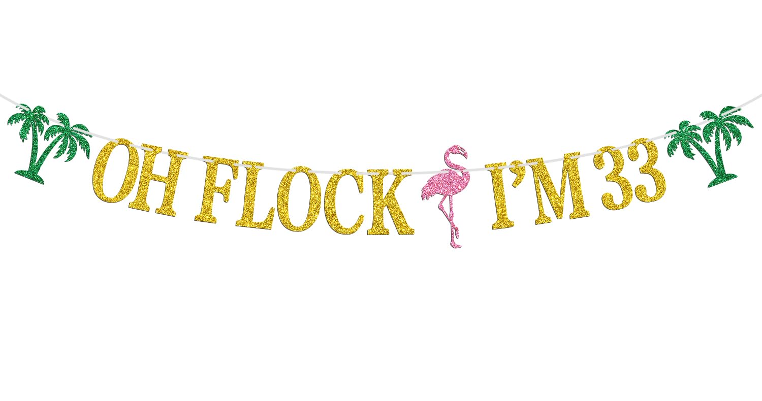 Oh Flock I'm 33 Banner, Glitter Happy 33rd Birthday Anniversary Party Decorations, Pineapple Party Decor, Hawaiian Luau Tropical Aloha 33 Theme Party Photo Props