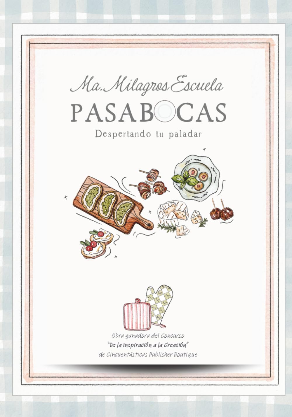 PASABOCAS: Despertando tu paladar (Spanish Edition)      Paperback – January 18, 2026