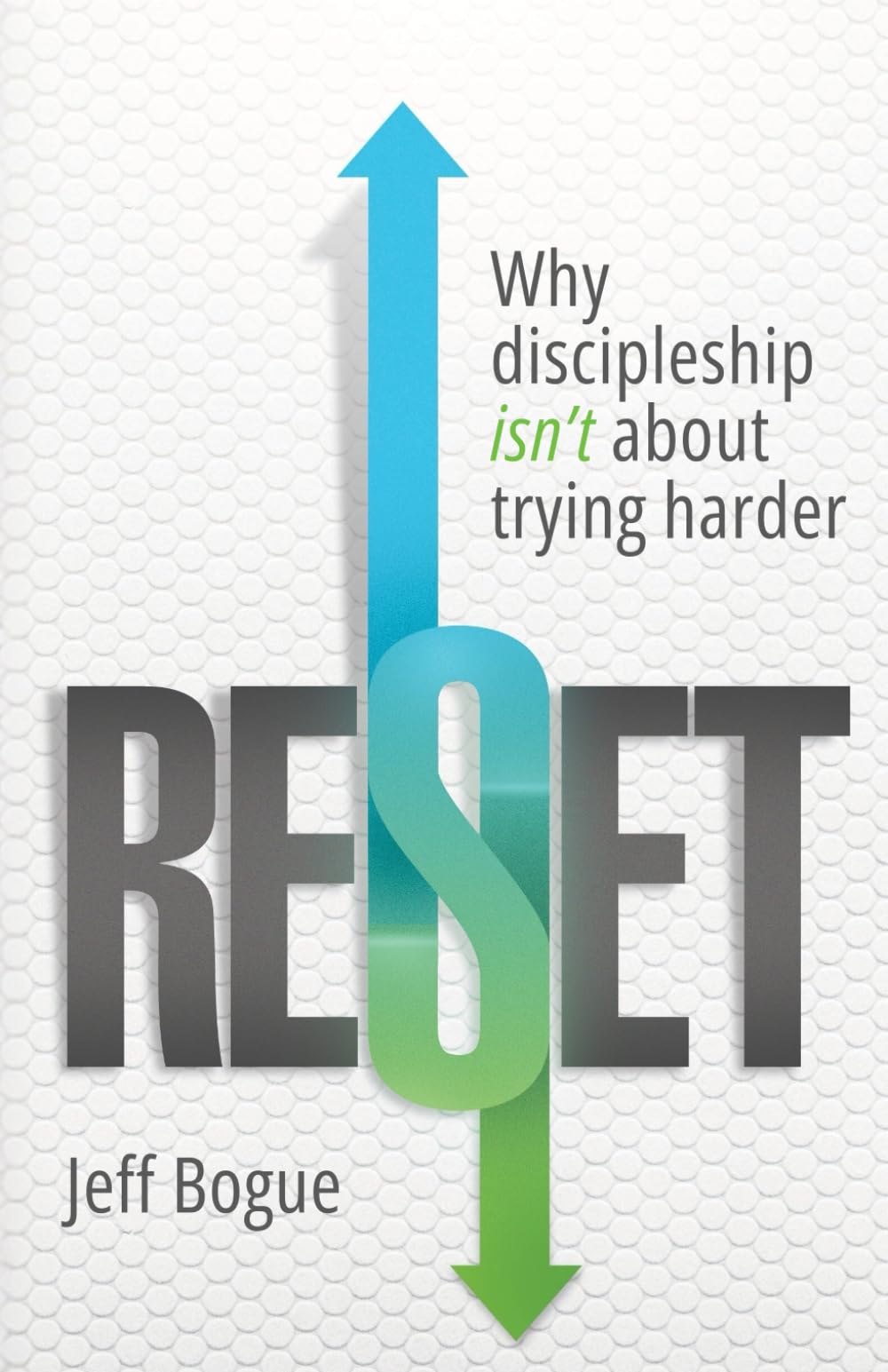 Reset: Why Discipleship isn't about trying harder.