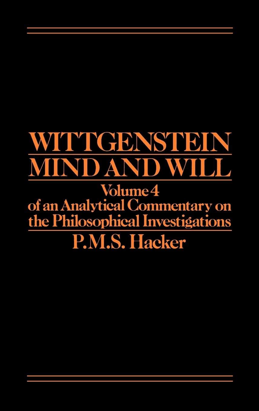 Wittgenstein: Mind and Will - Essai d'exégèse philosophique