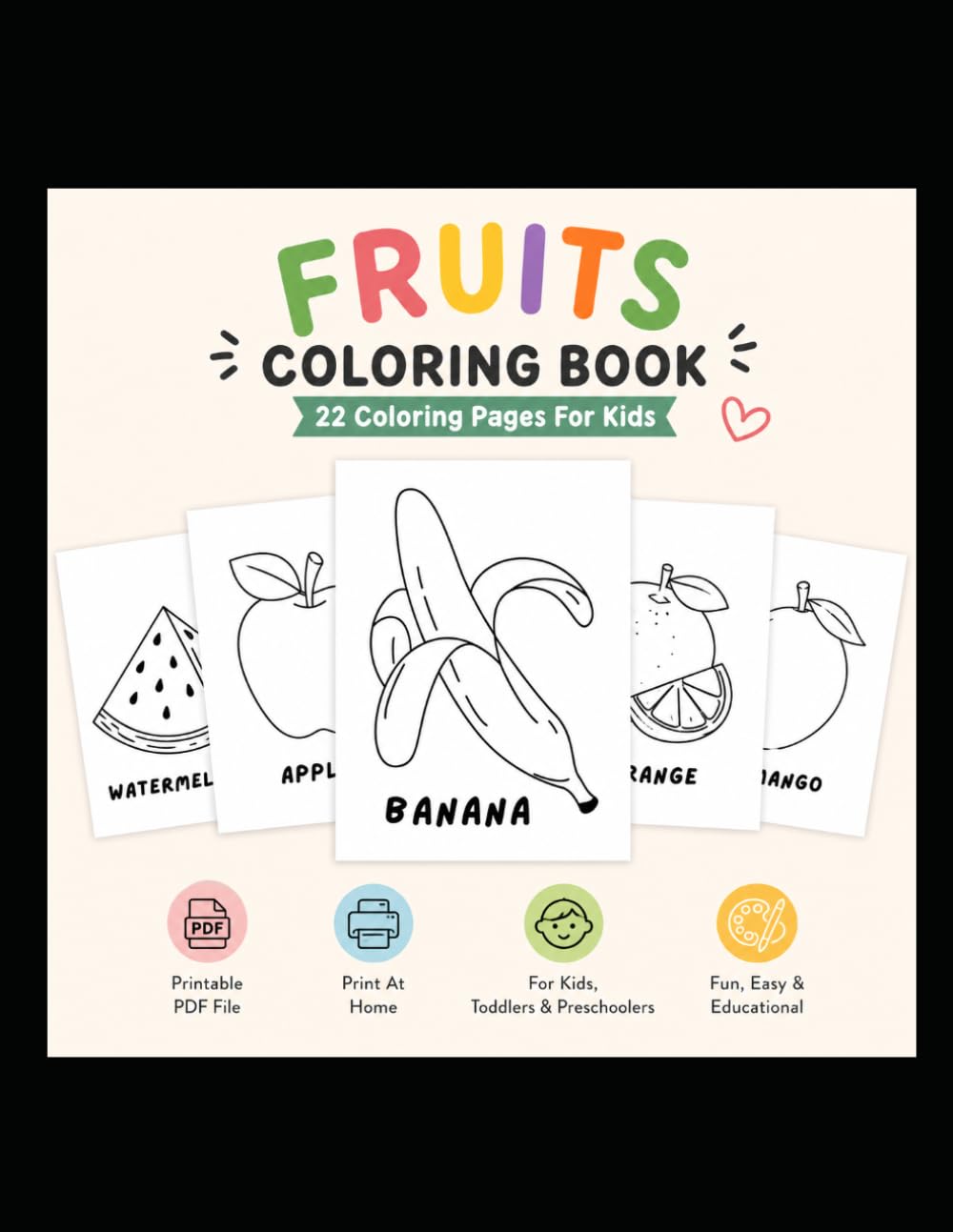 Fruits Coloring Book for Kids: 22 Cute and Easy Fruit Coloring Pages for Toddlers, Preschoolers & Kindergarten Children: Fun and Easy Fruit Coloring ... Preschoolers, Kindergarten Kids and Beginners