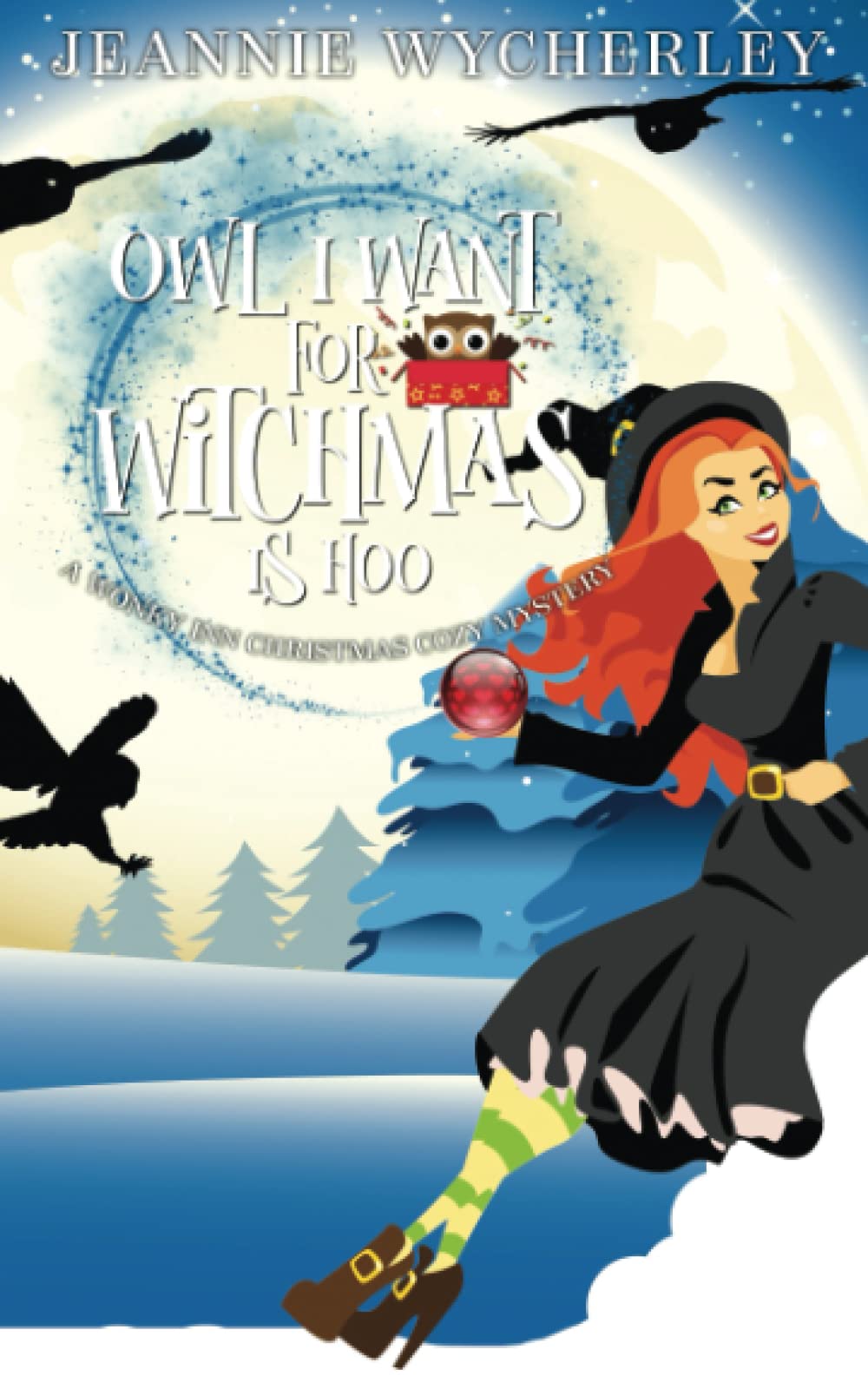 Owl I Want for Witchmas is Hoo: A Wonky Inn Christmas Cozy Mystery Special
