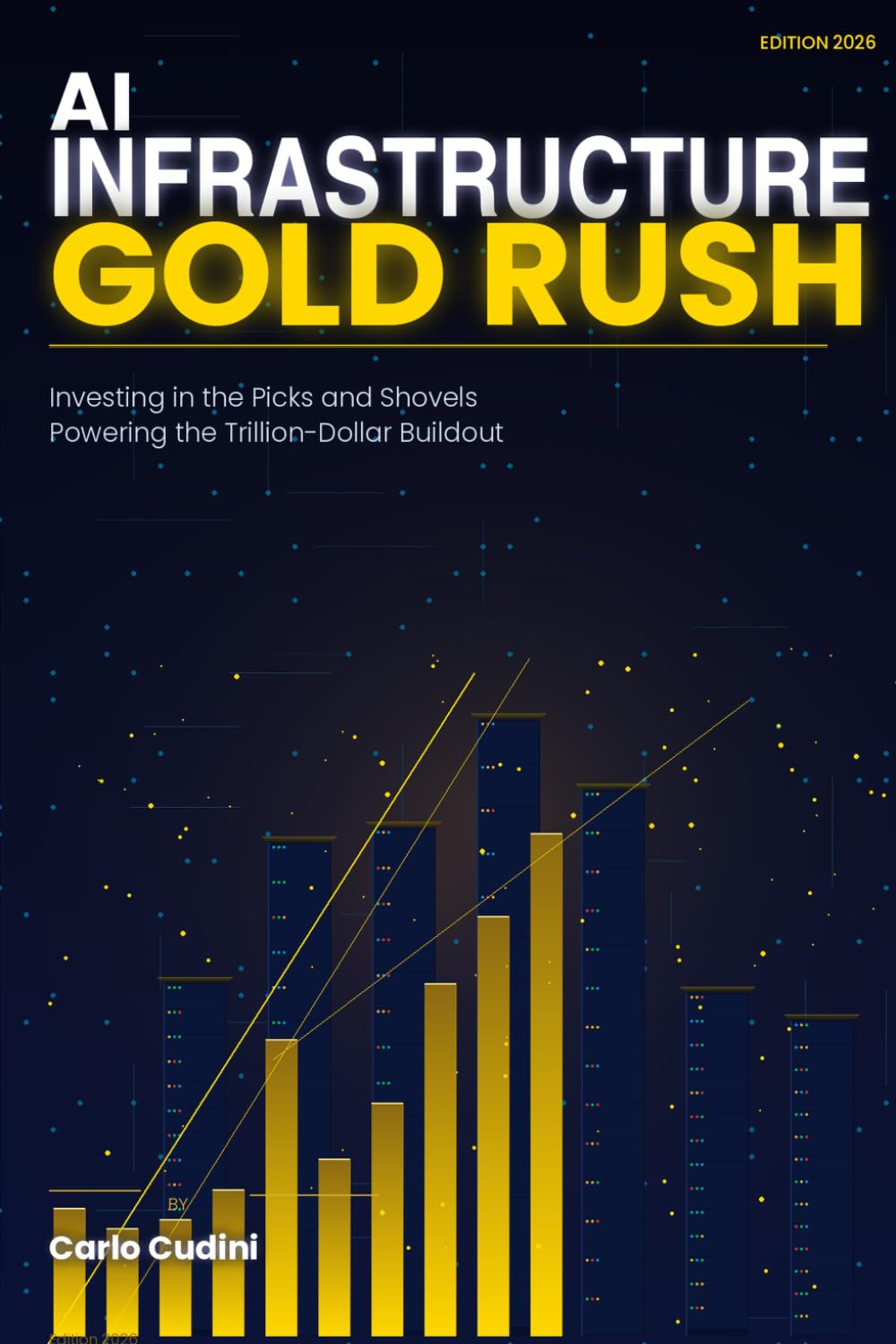 AI INFRASTRUCTURE GOLD RUSH: Investing in the Picks and Shovels Powering the Trillion-Dollar Buildout