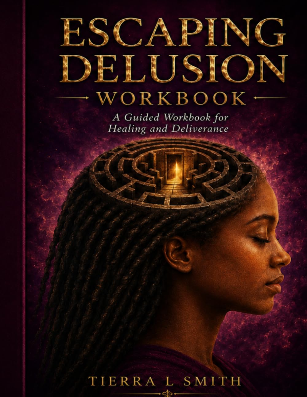 Escaping Delusion: A Companion Guide to Healing, Reflection, and Deliverance