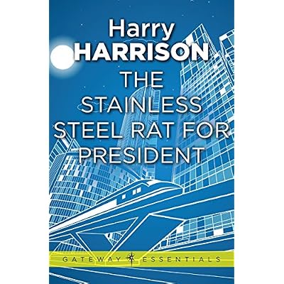 The Stainless Steel Rat for President