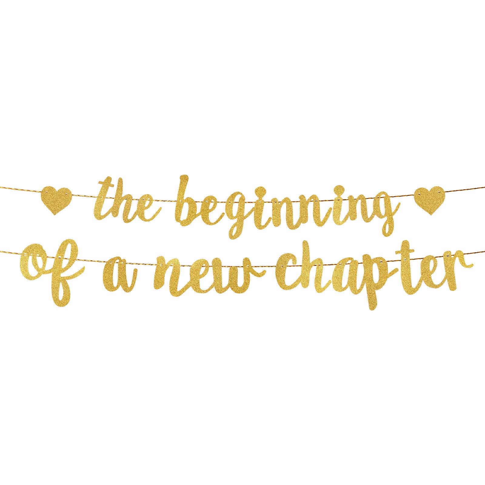 The Beginning of A New Chapter Banner, Shiny Congratulations Banner Farewell Party Garland Sign for Going Away House Warming Graduation New Job Divorce Engagement Party Decorations (Gold)
