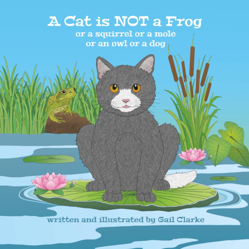 A Cat is NOT a Frog: or a squirrel or a mole or an owl or a dog