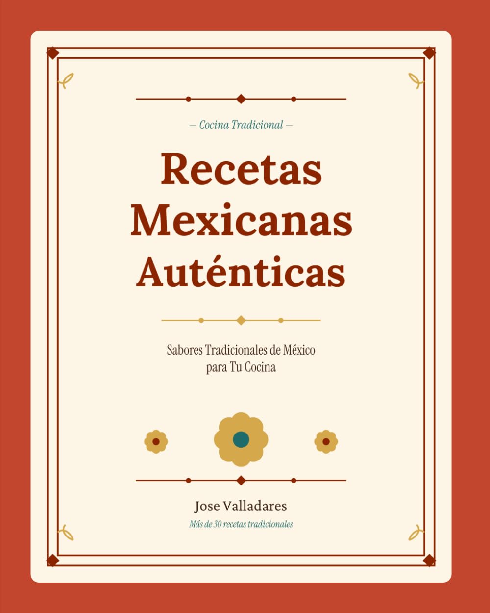Recetas Mexicanas Auténticas: Sabores Tradicionales de México para Tu Cocina
