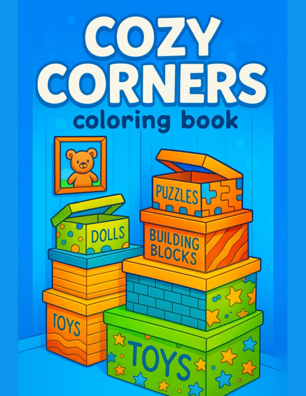 Cozy Corners Coloring Book for Kids: Easy Designs & Relaxing Scenes: Cute and Easy Designs Featuring Adorable Spaces, Perfect for Quiet Time, Screen-Free Activities, and Mindful Fun Learning